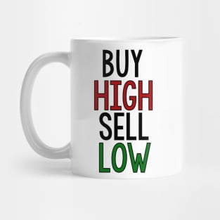 BUY HIGH, SELL LOW - Wallstreetbets Mug